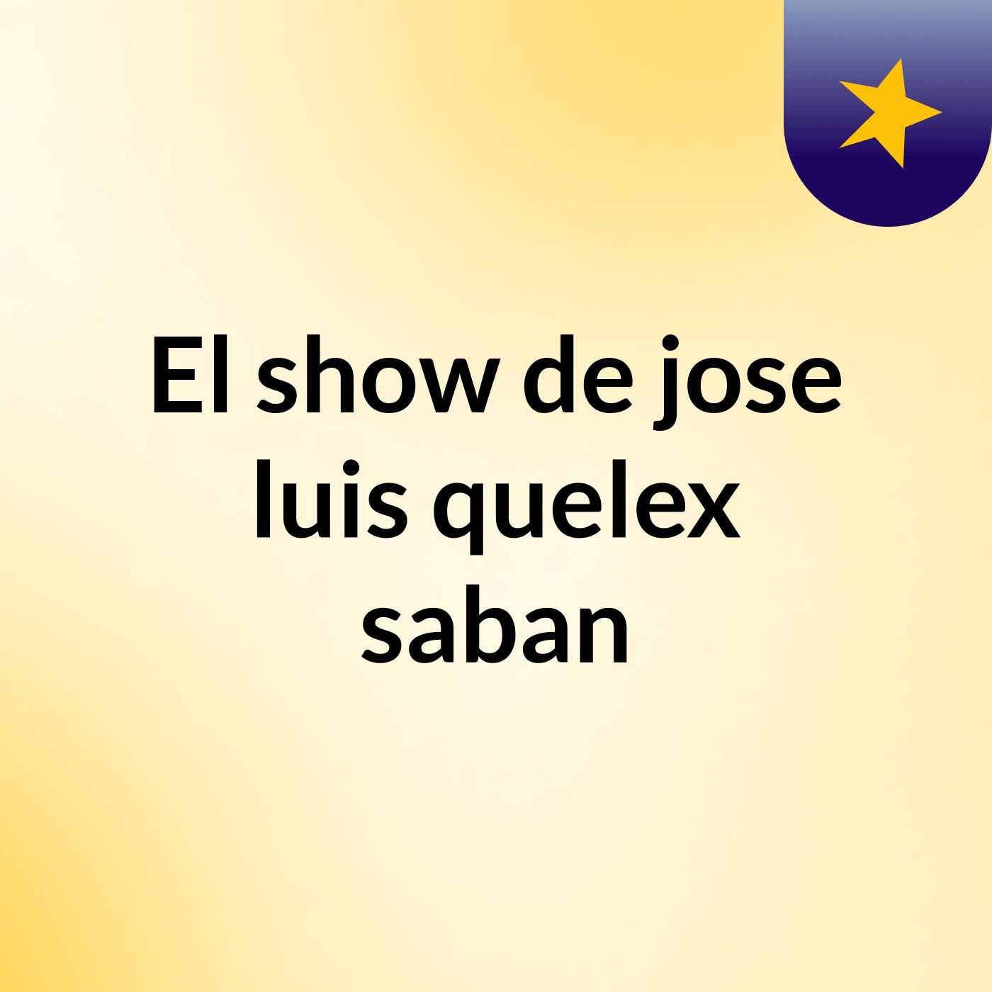 El show de jose luis quelex saban