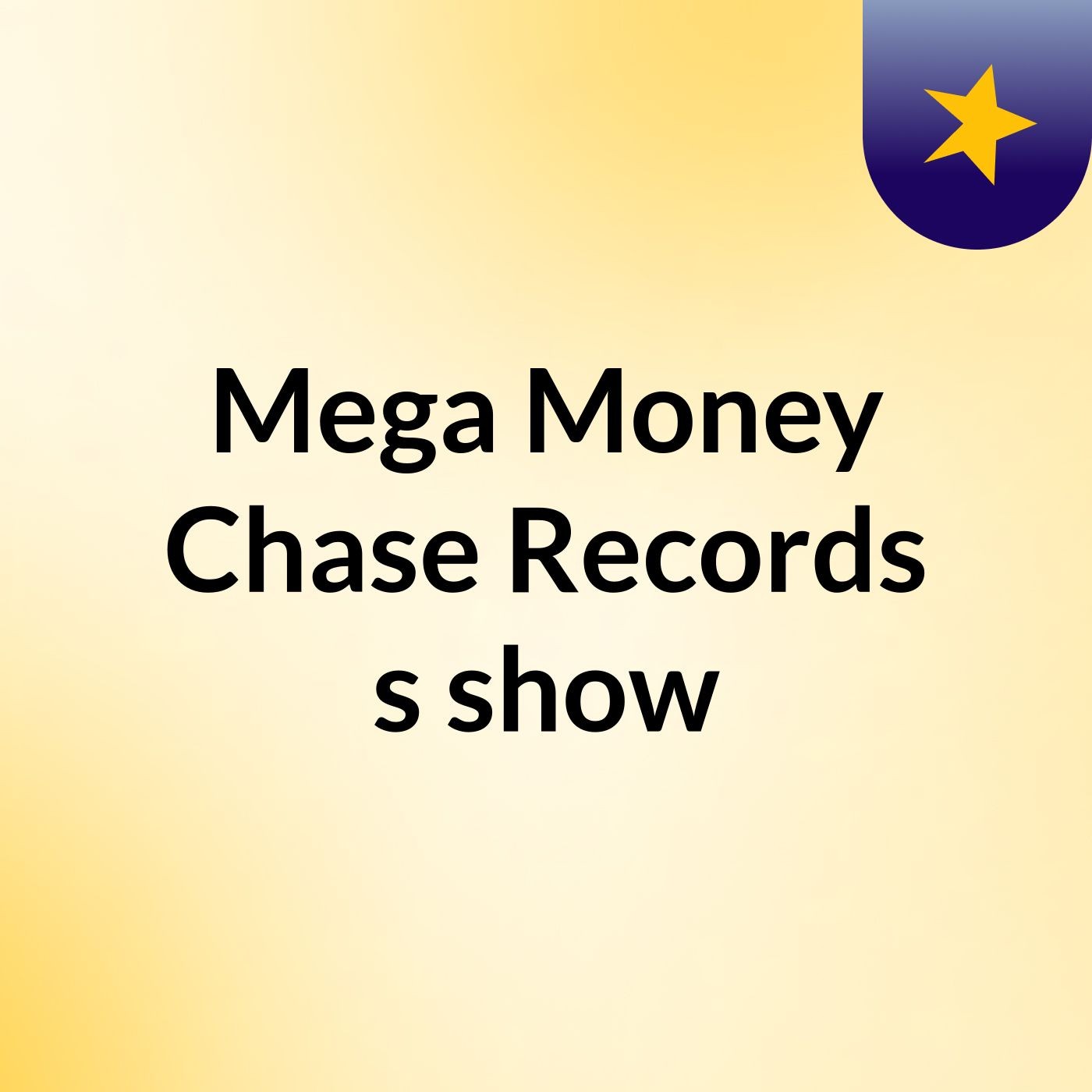 Mega Money Chase Records's show