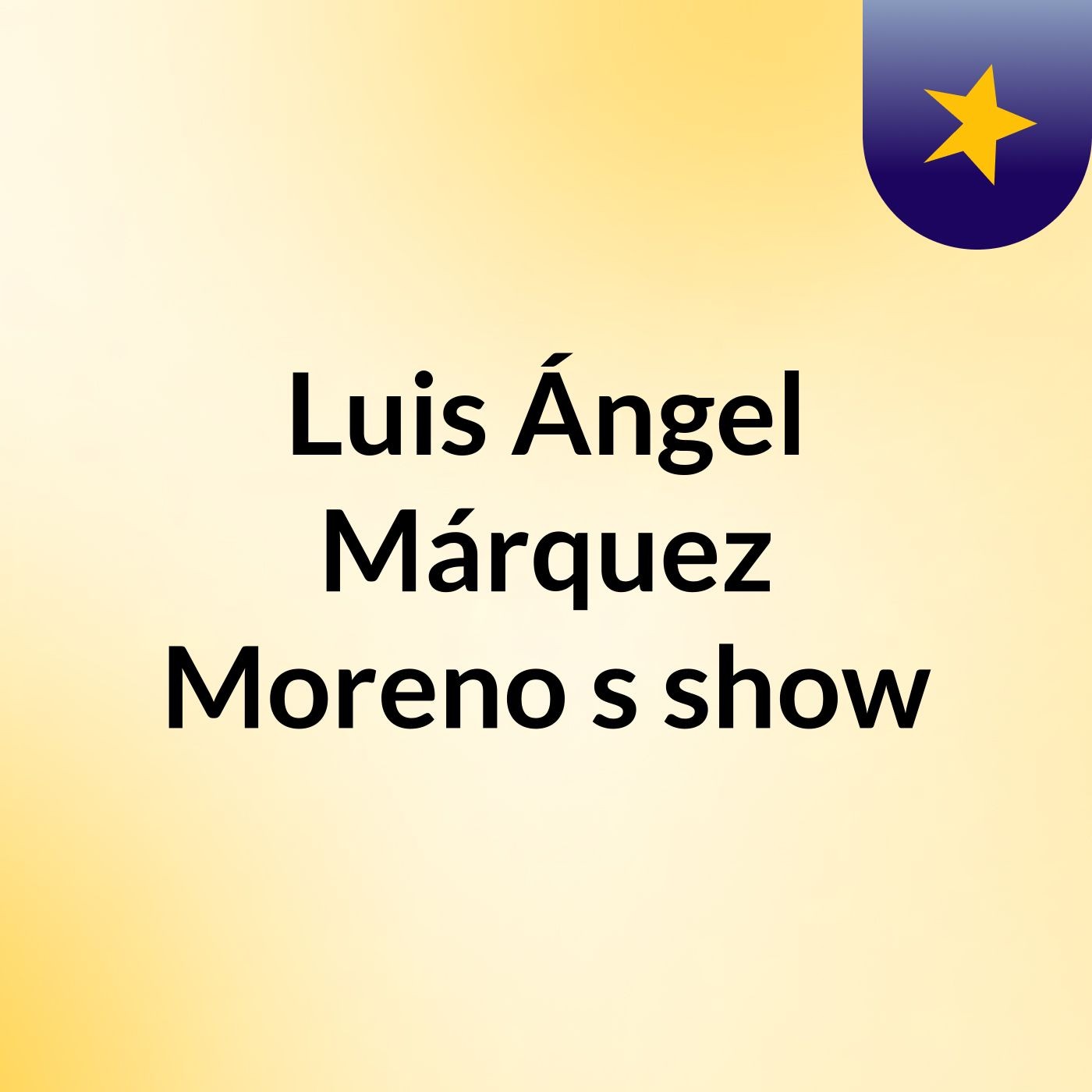 Luis Ángel Márquez Moreno's show