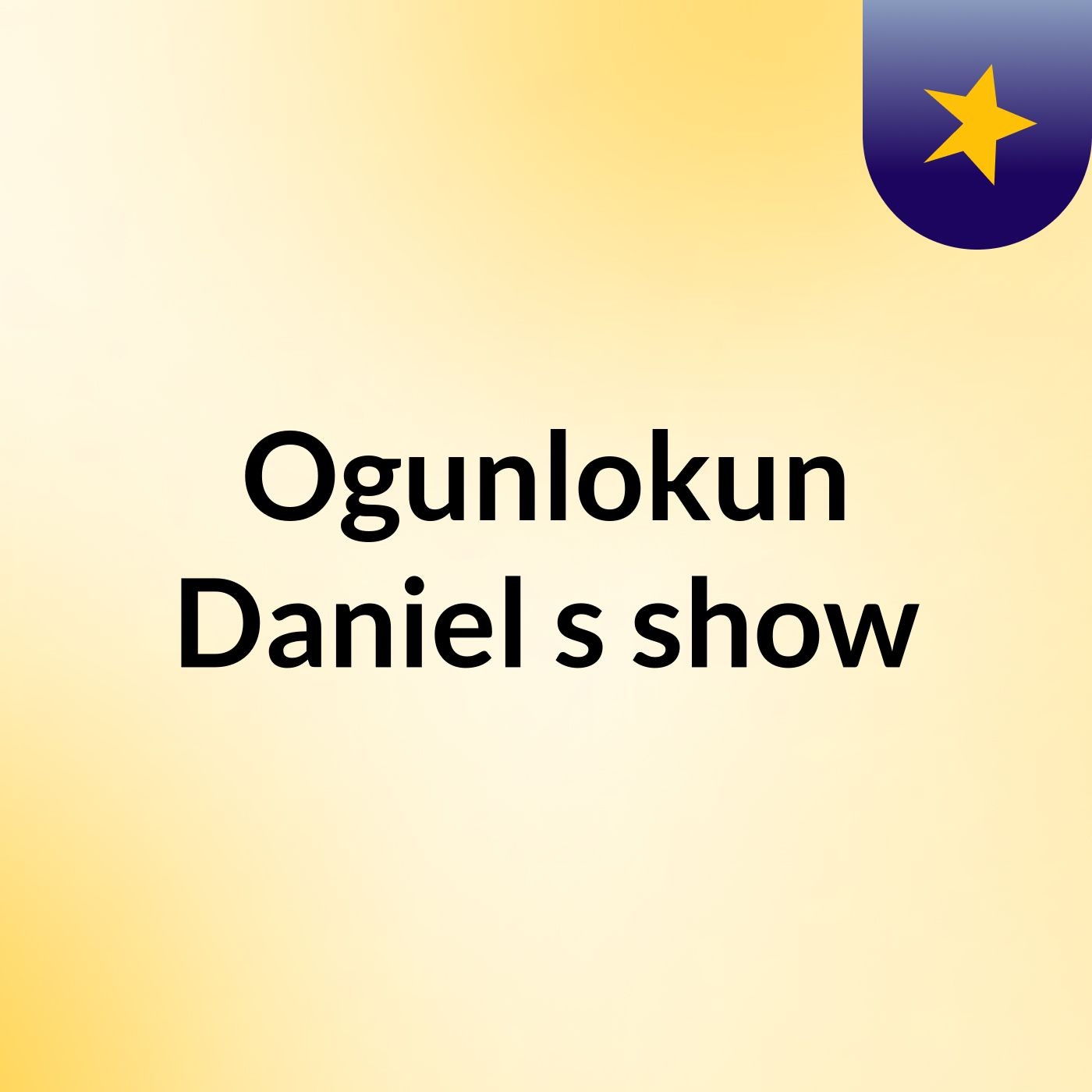 Ogunlokun Daniel's show