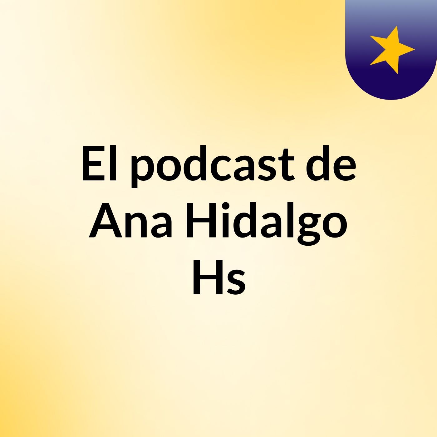 El podcast de Ana Hidalgo Hs