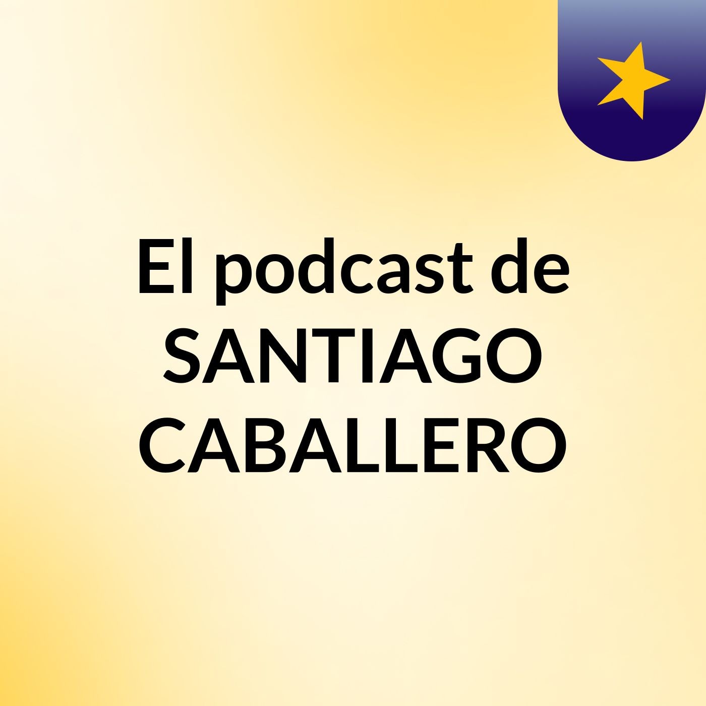 El podcast de SANTIAGO CABALLERO