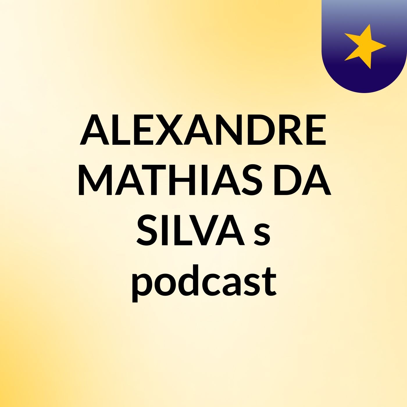 ALEXANDRE MATHIAS DA SILVA's podcast