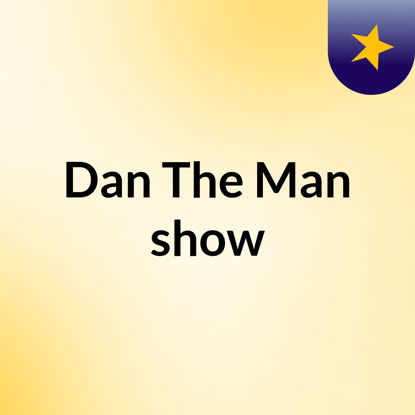 Dan The Man show