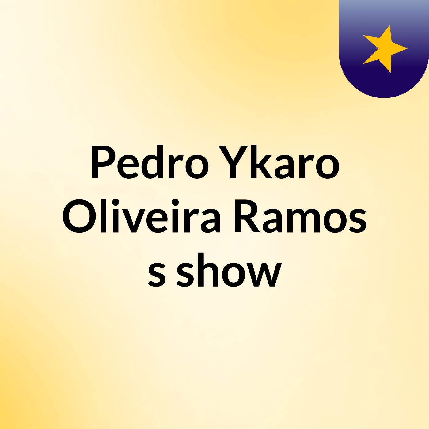 Pedro Ykaro Oliveira Ramos's show