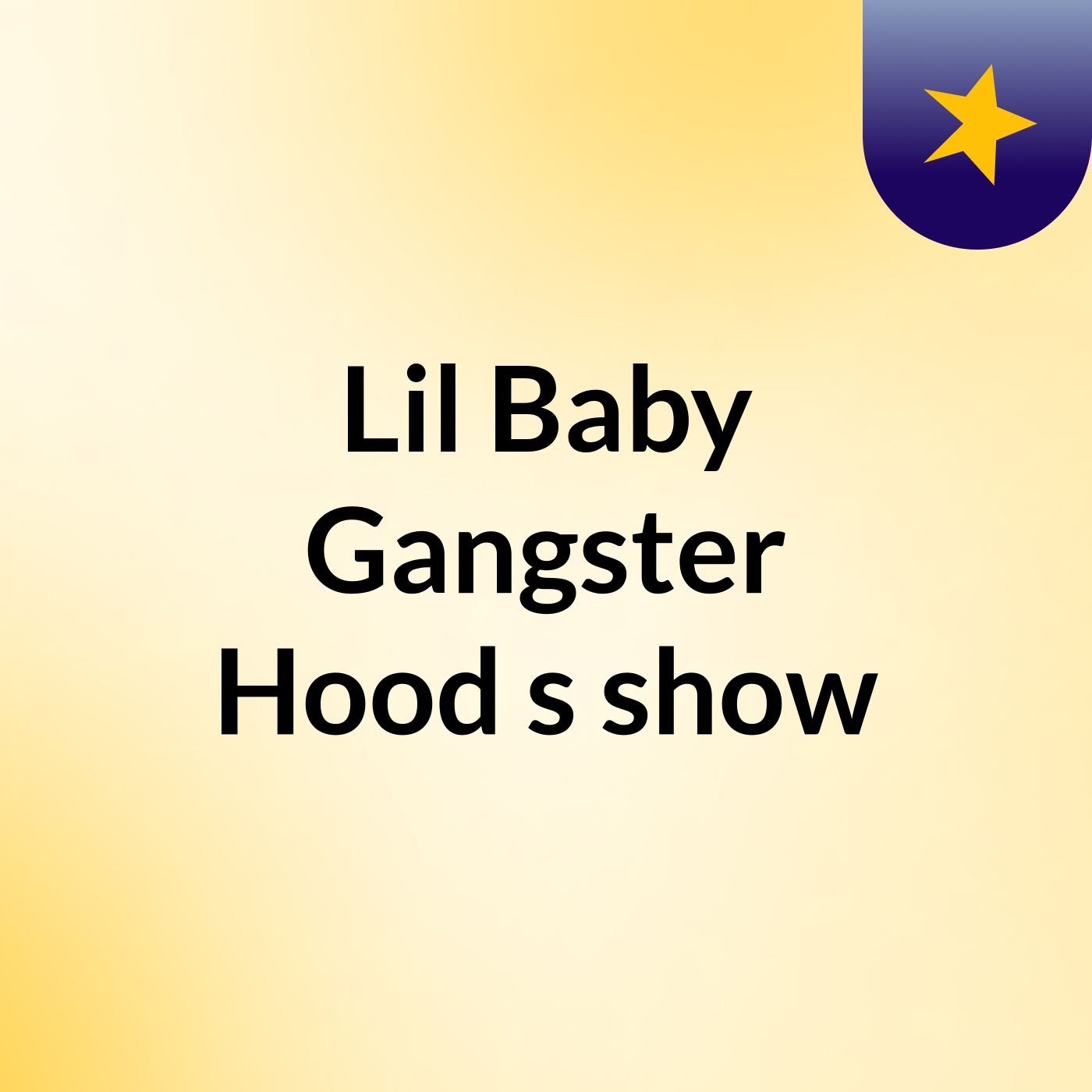 Lil Baby Gangster Hood's show