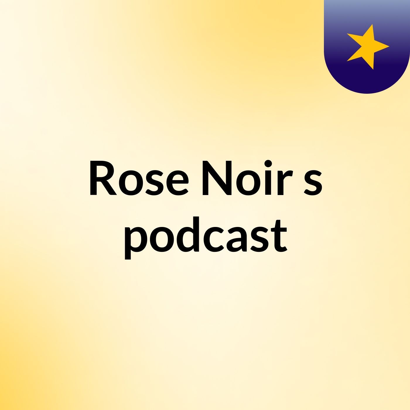 Rose Noir's podcast