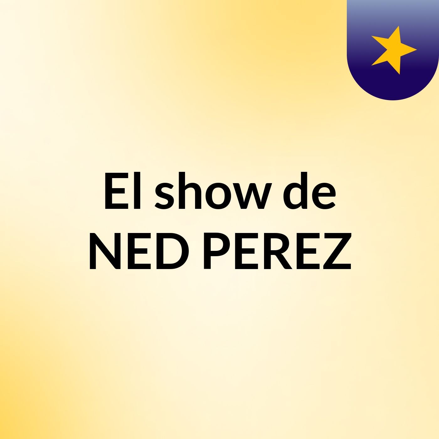 El show de NED PEREZ