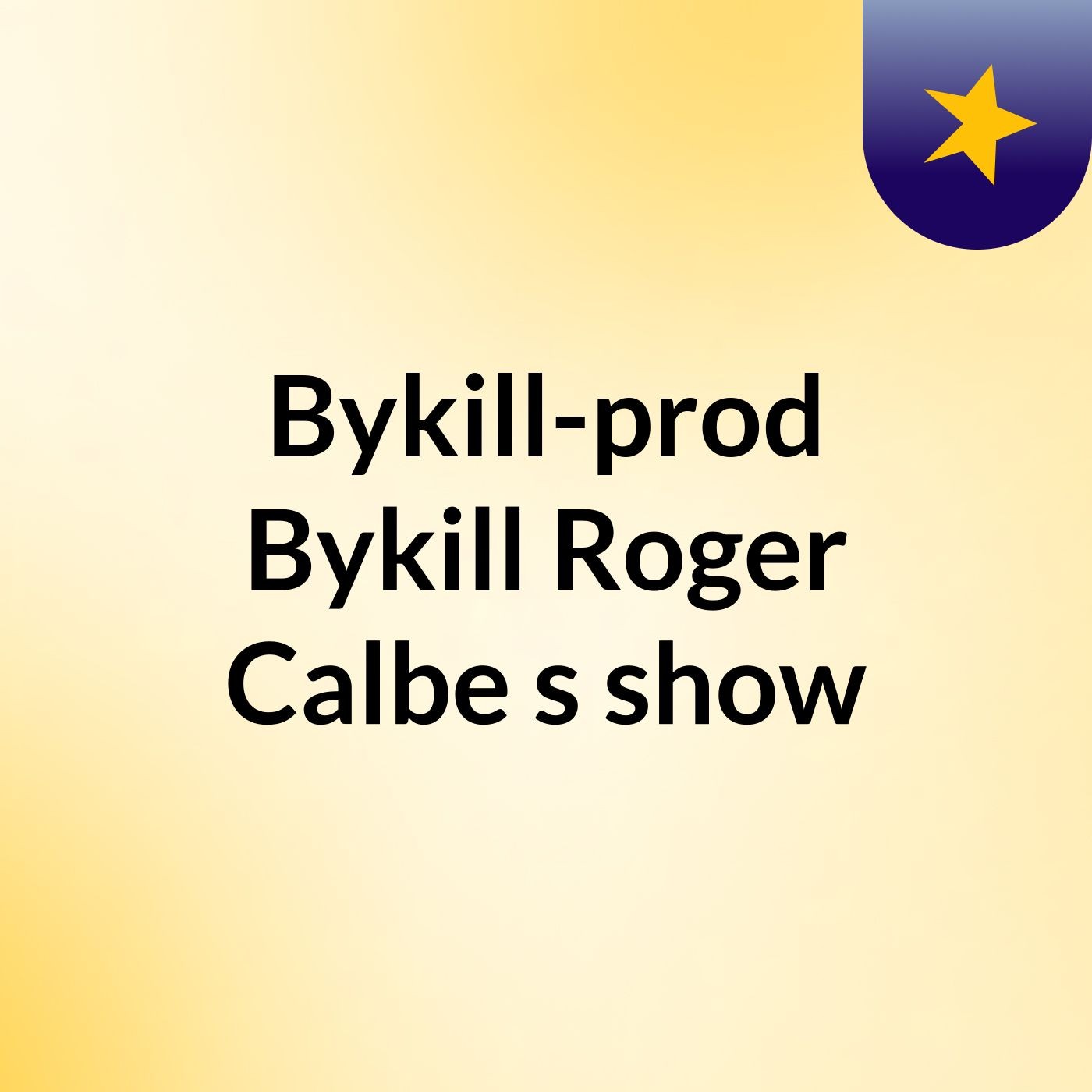 Bykill-prod Bykill Roger Calbe's show