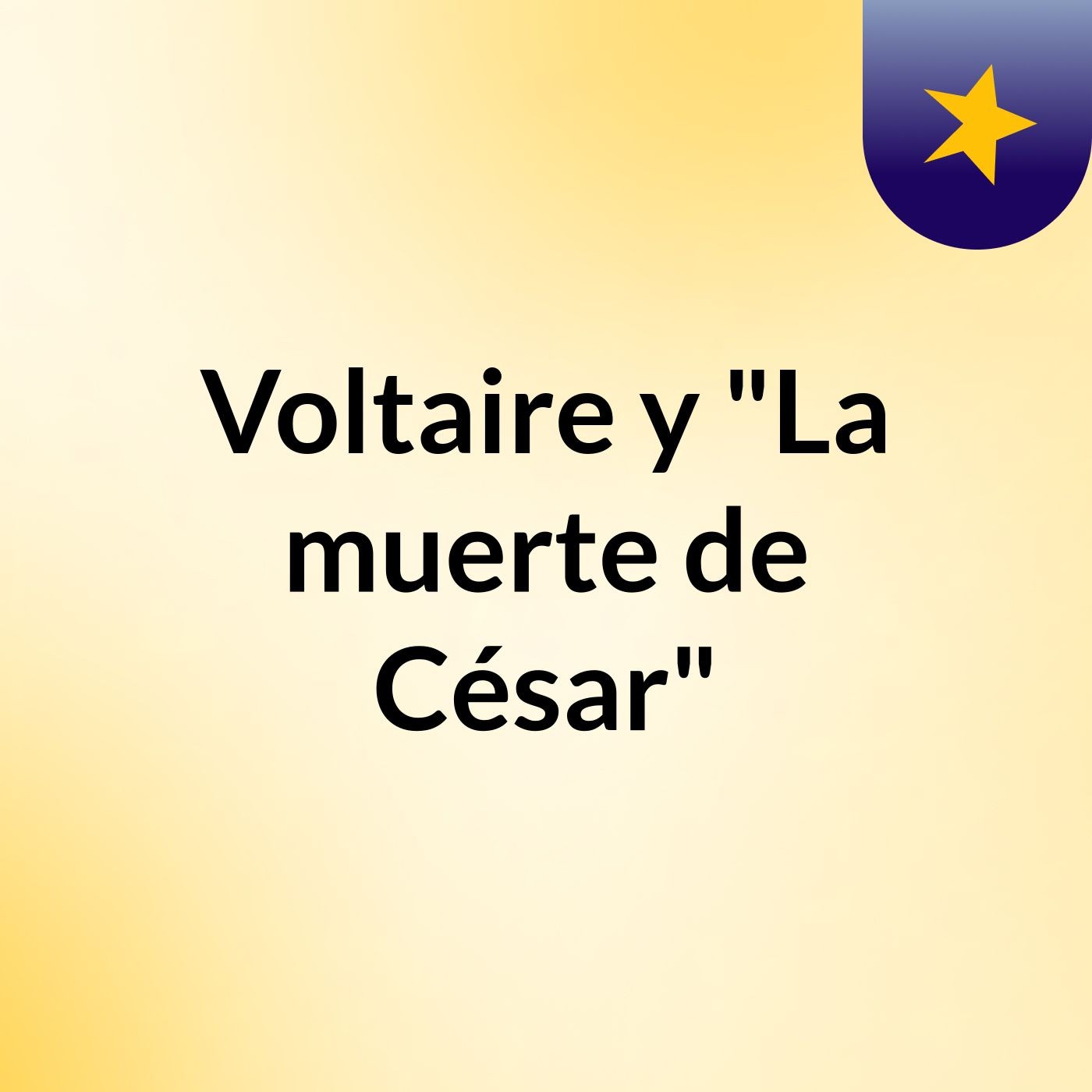 Voltaire y "La muerte de César" podcast artwork