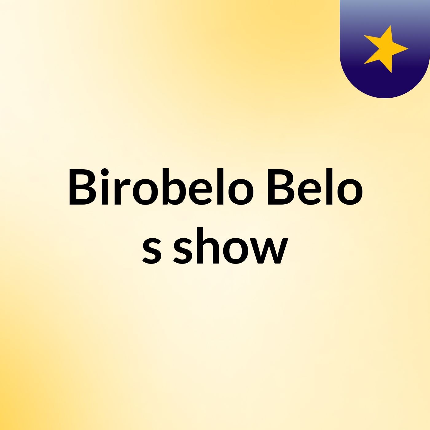 Birobelo Belo's show