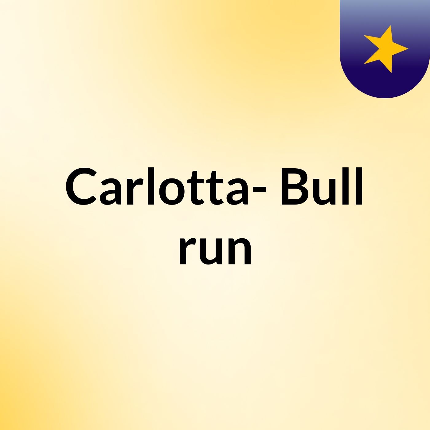 Carlotta- Bull run