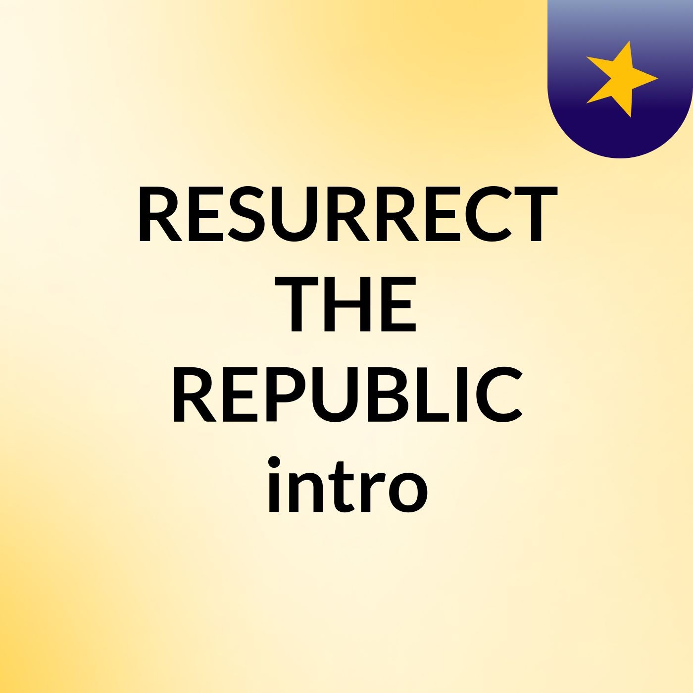 RESURRECT THE REPUBLIC intro