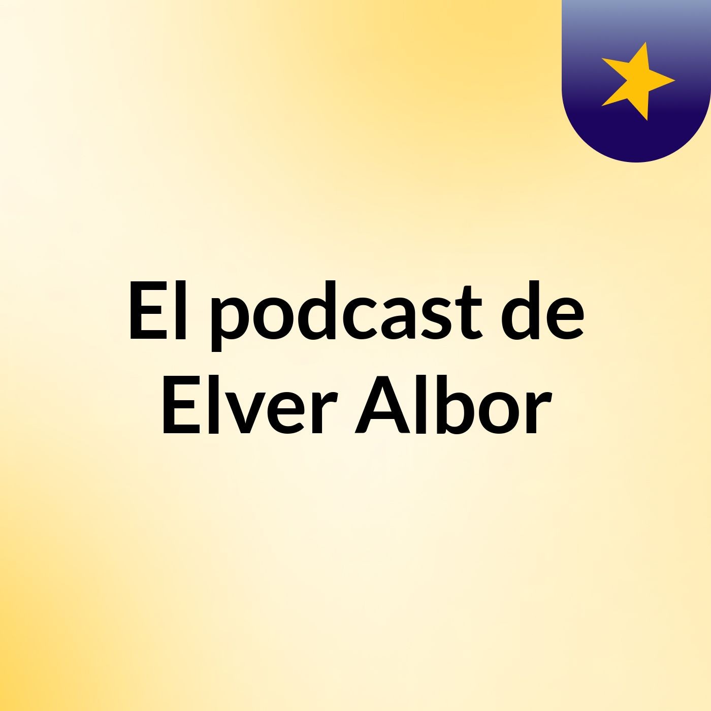 El podcast de Elver Albor podcast artwork