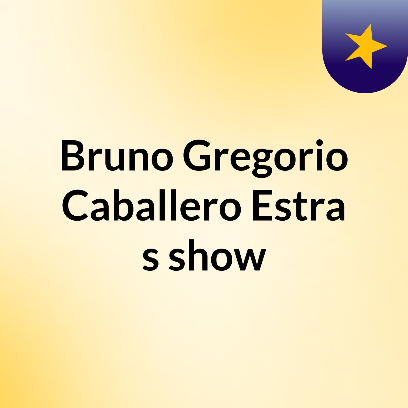 Bruno Gregorio Caballero Estra's show