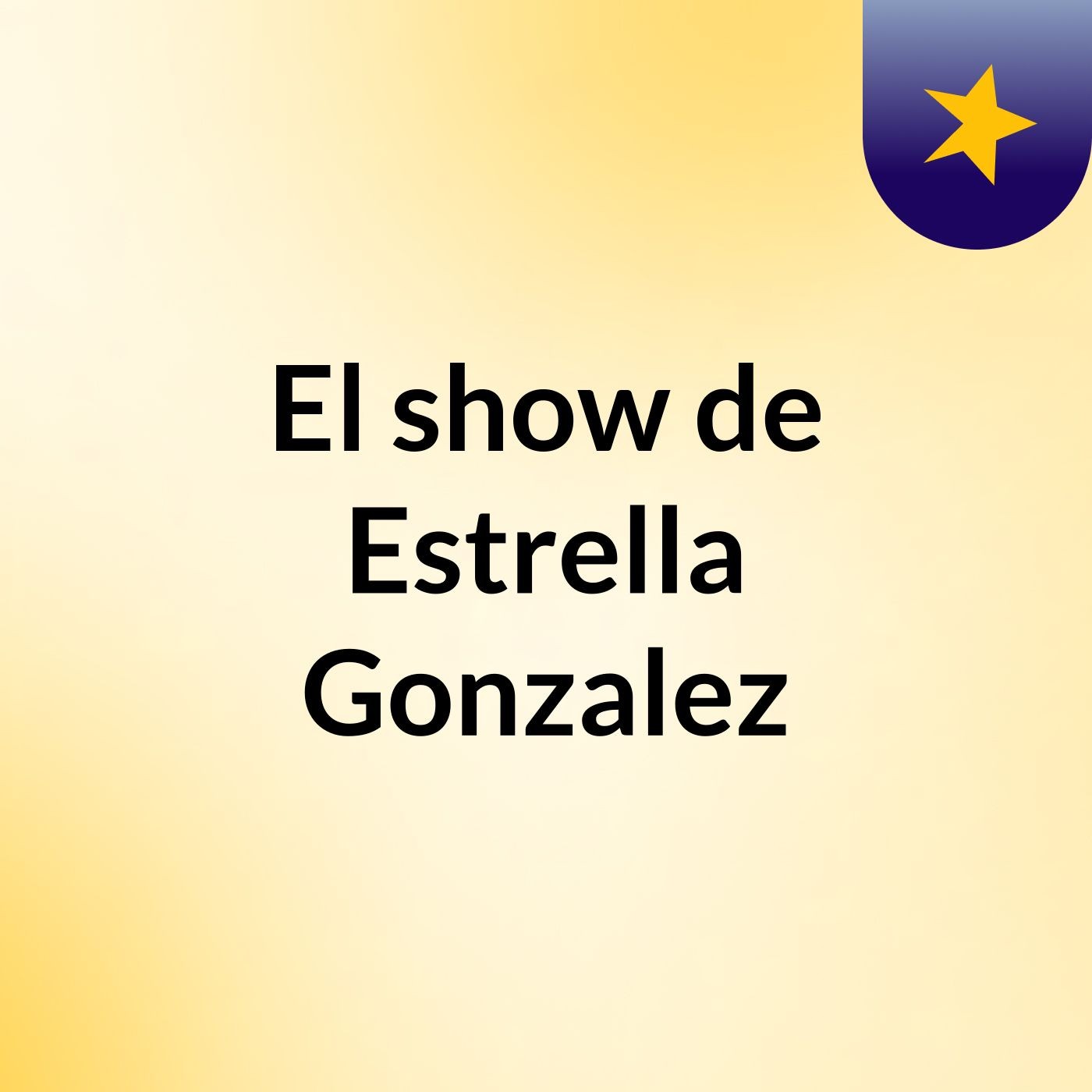 El show de Estrella Gonzalez