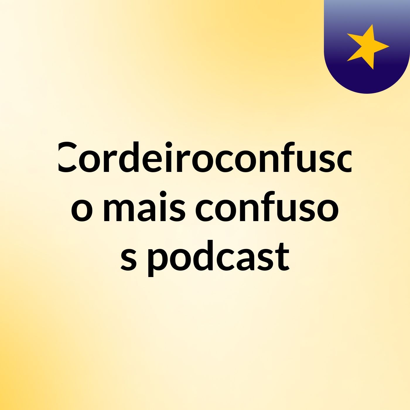 Cordeiroconfuso o mais confuso's podcast