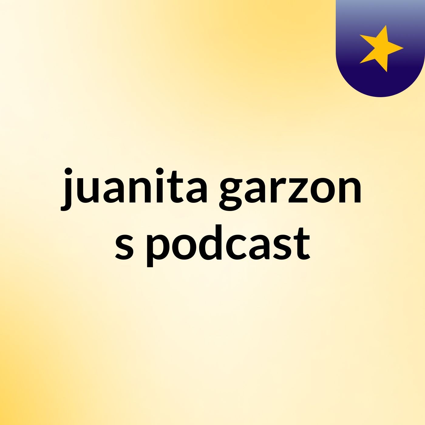 juanita garzon's podcast