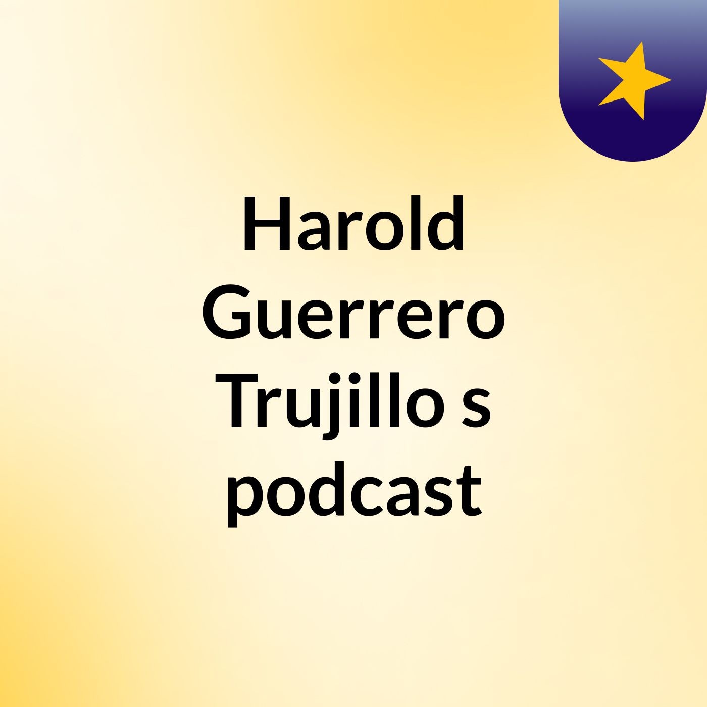Harold Guerrero Trujillo's podcast