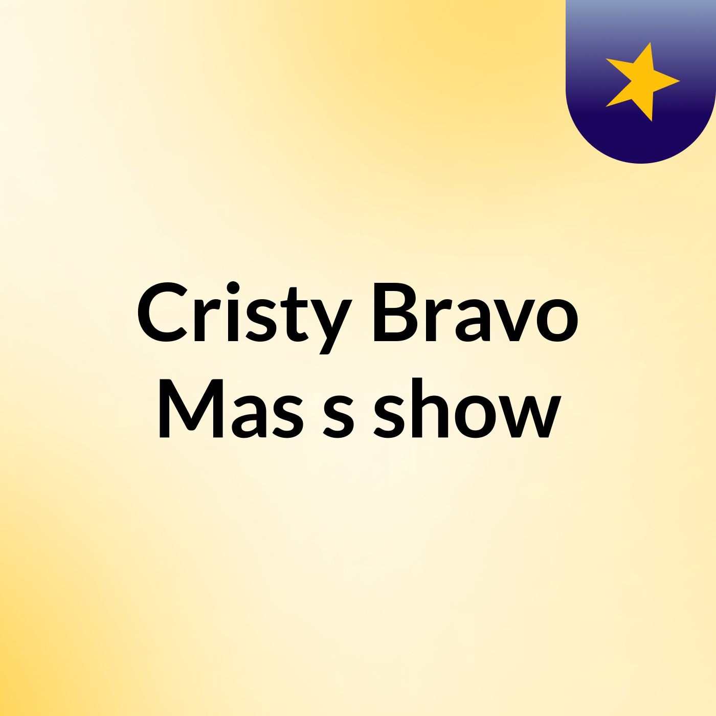 Cristy Bravo Mas's show