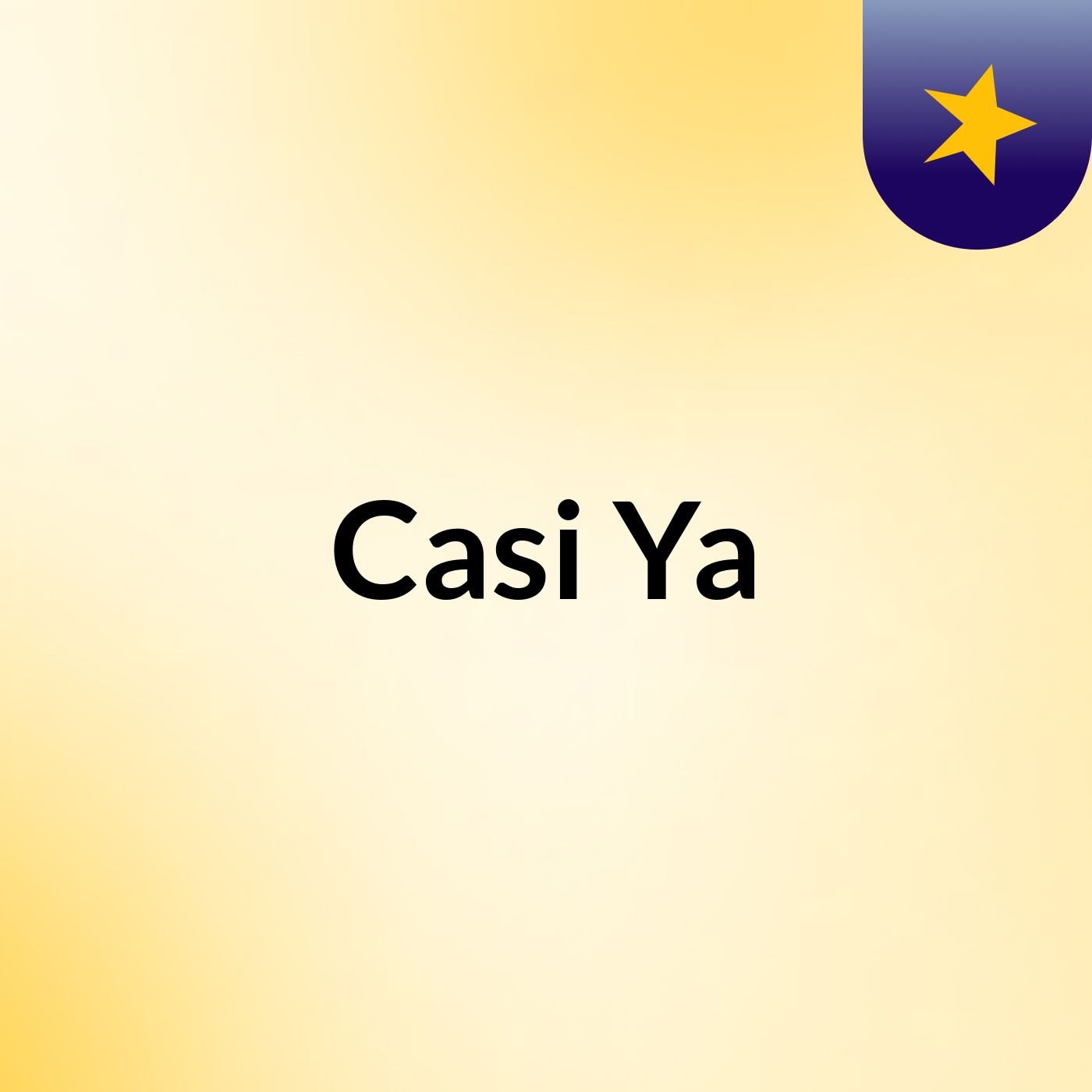 Casi Ya