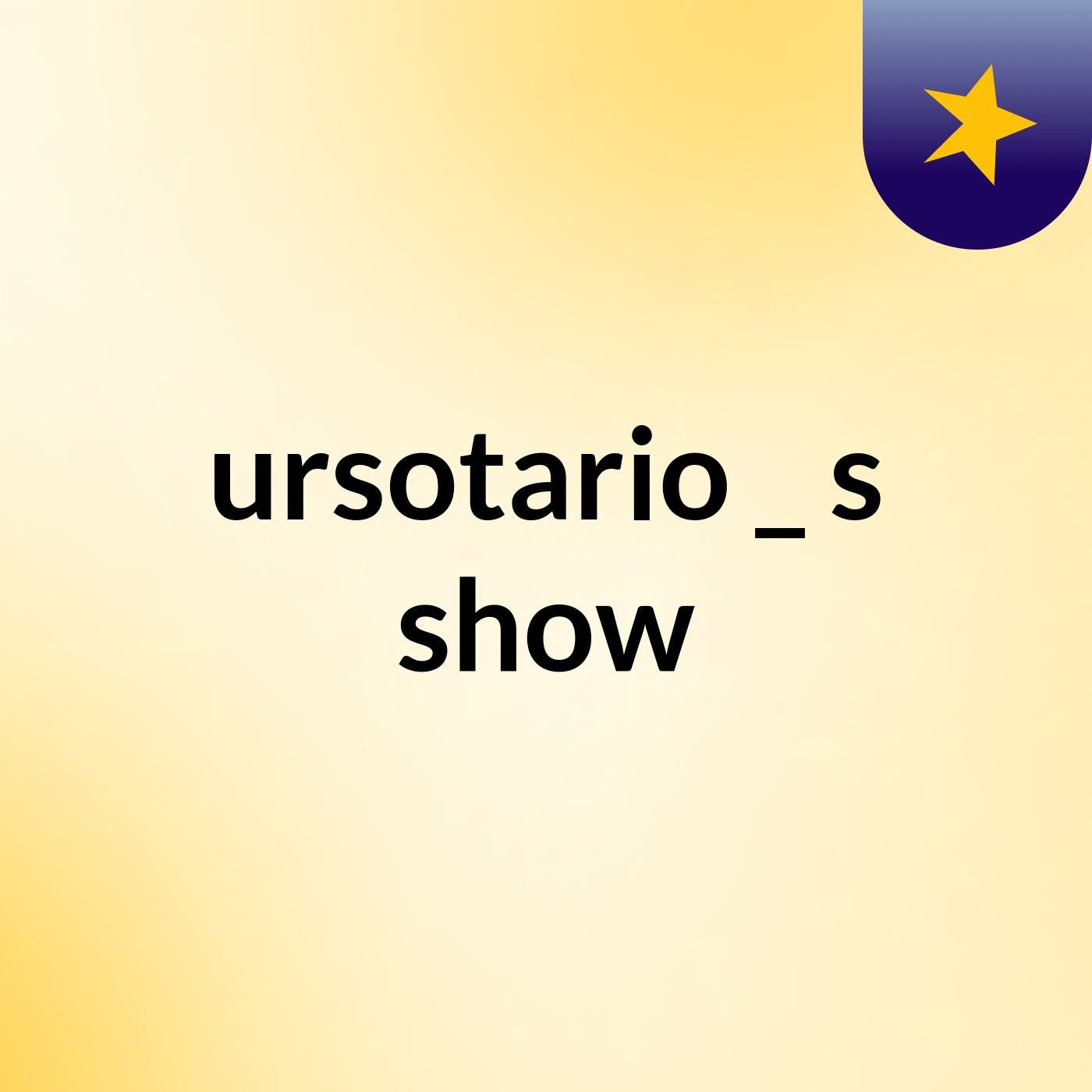 ursotario _'s show