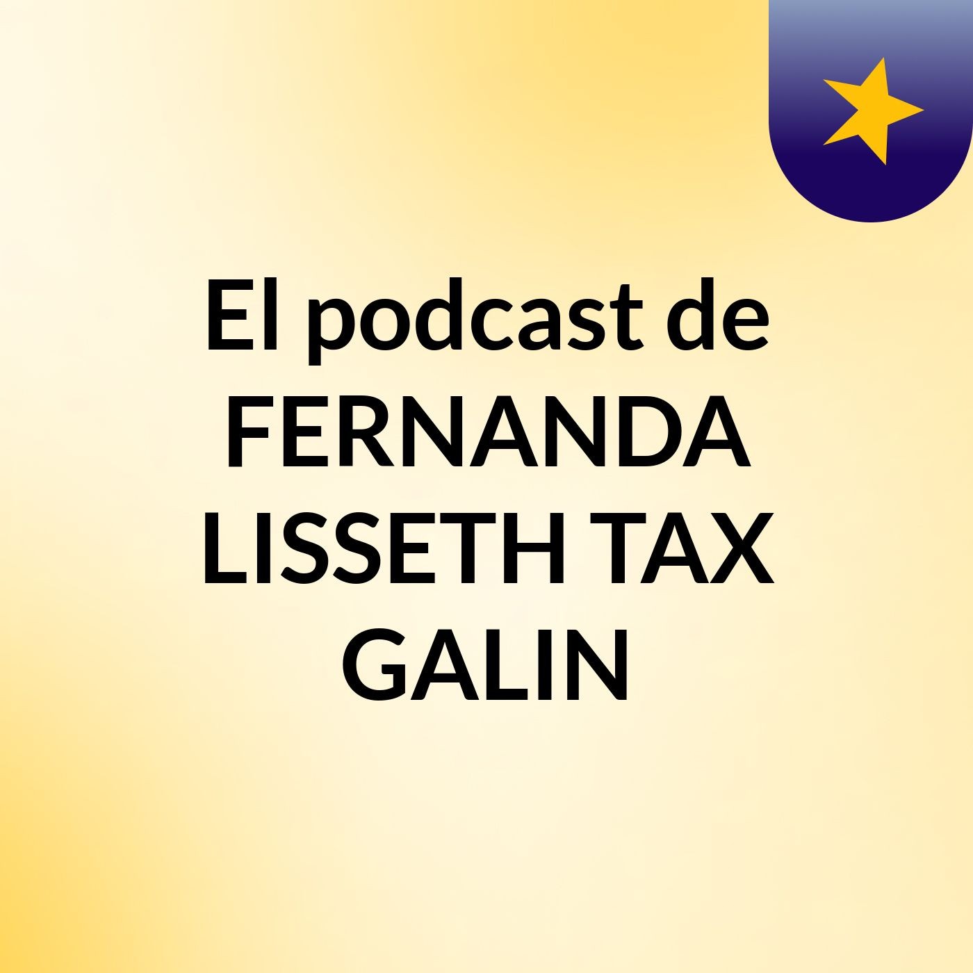 El podcast de FERNANDA LISSETH TAX GALIN