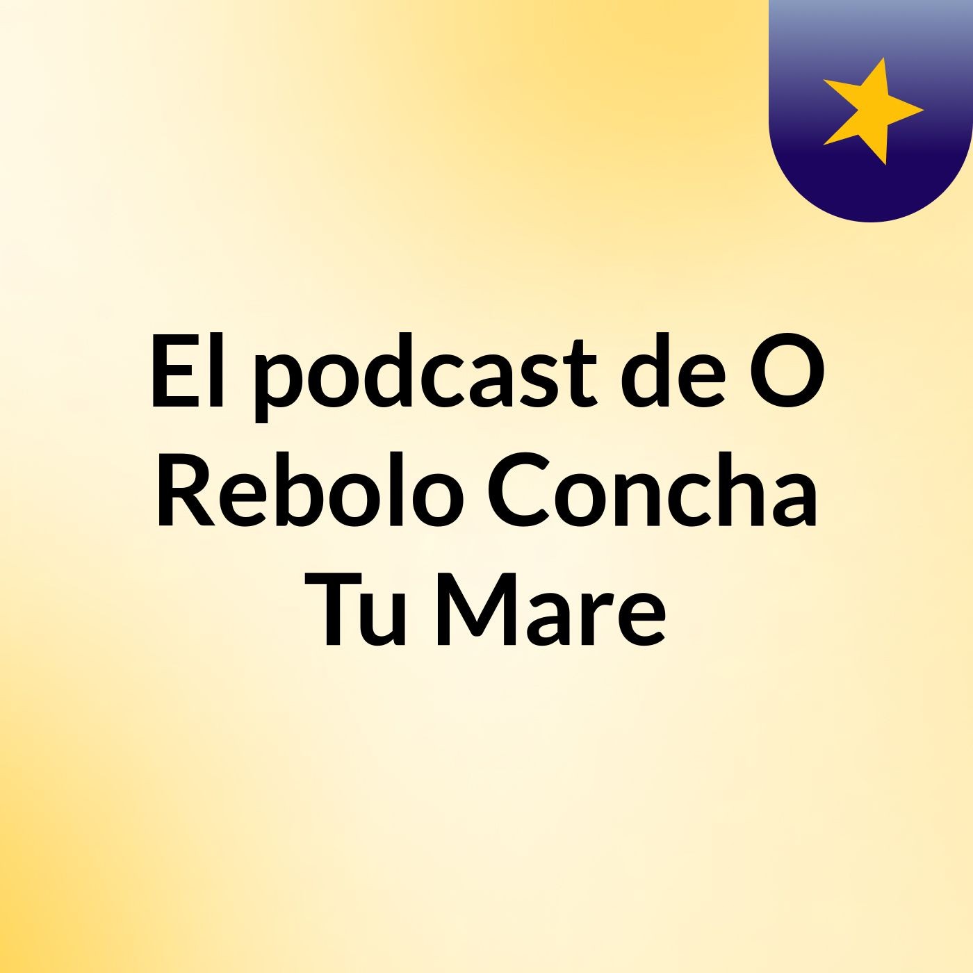 El podcast de O Rebolo Concha Tu Mare