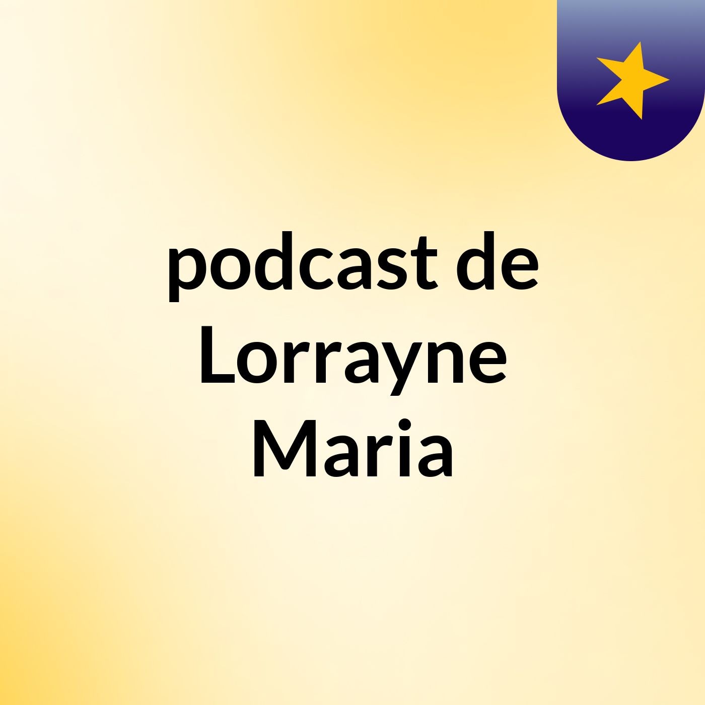 podcast de Lorrayne Maria podcast artwork
