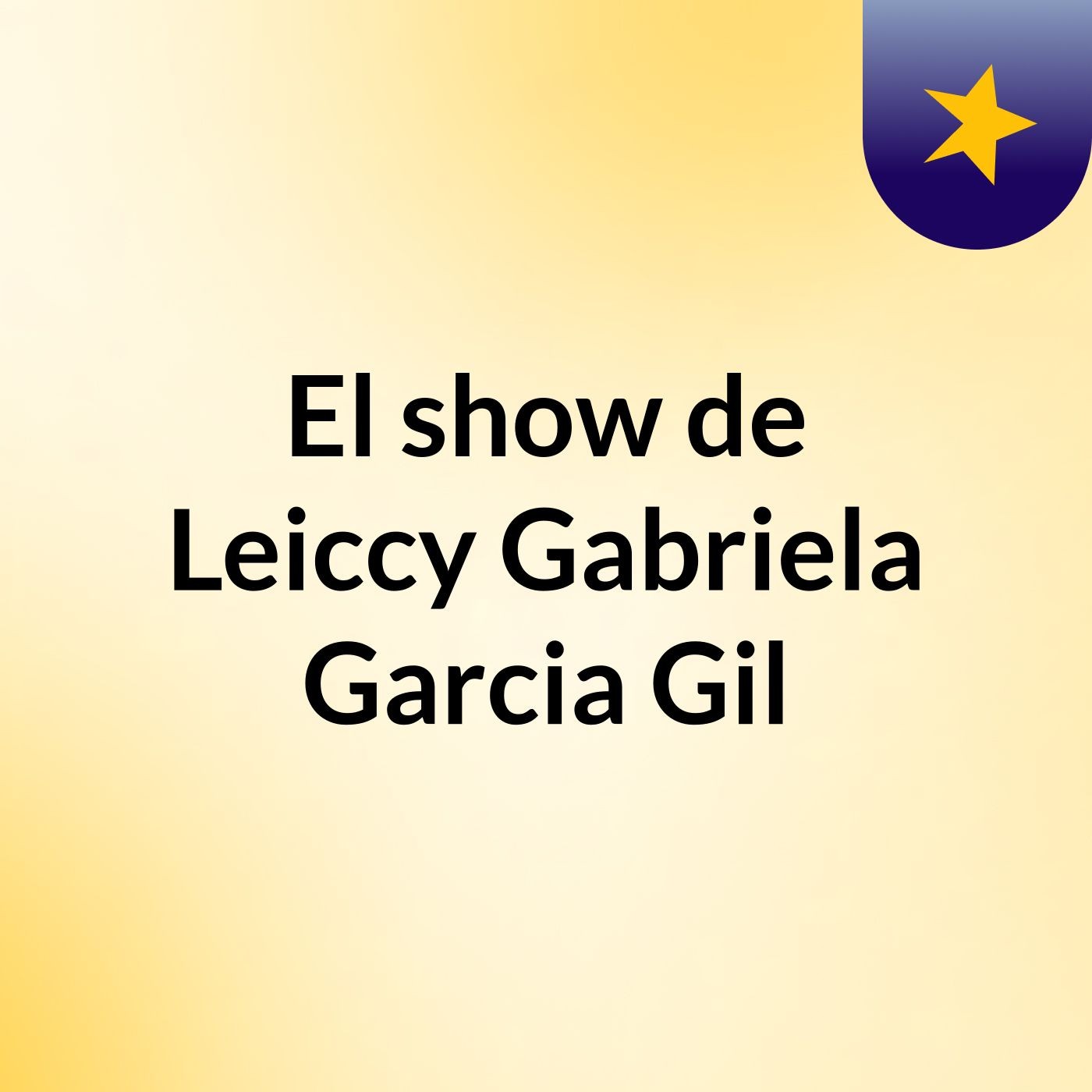 El show de Leiccy Gabriela Garcia Gil
