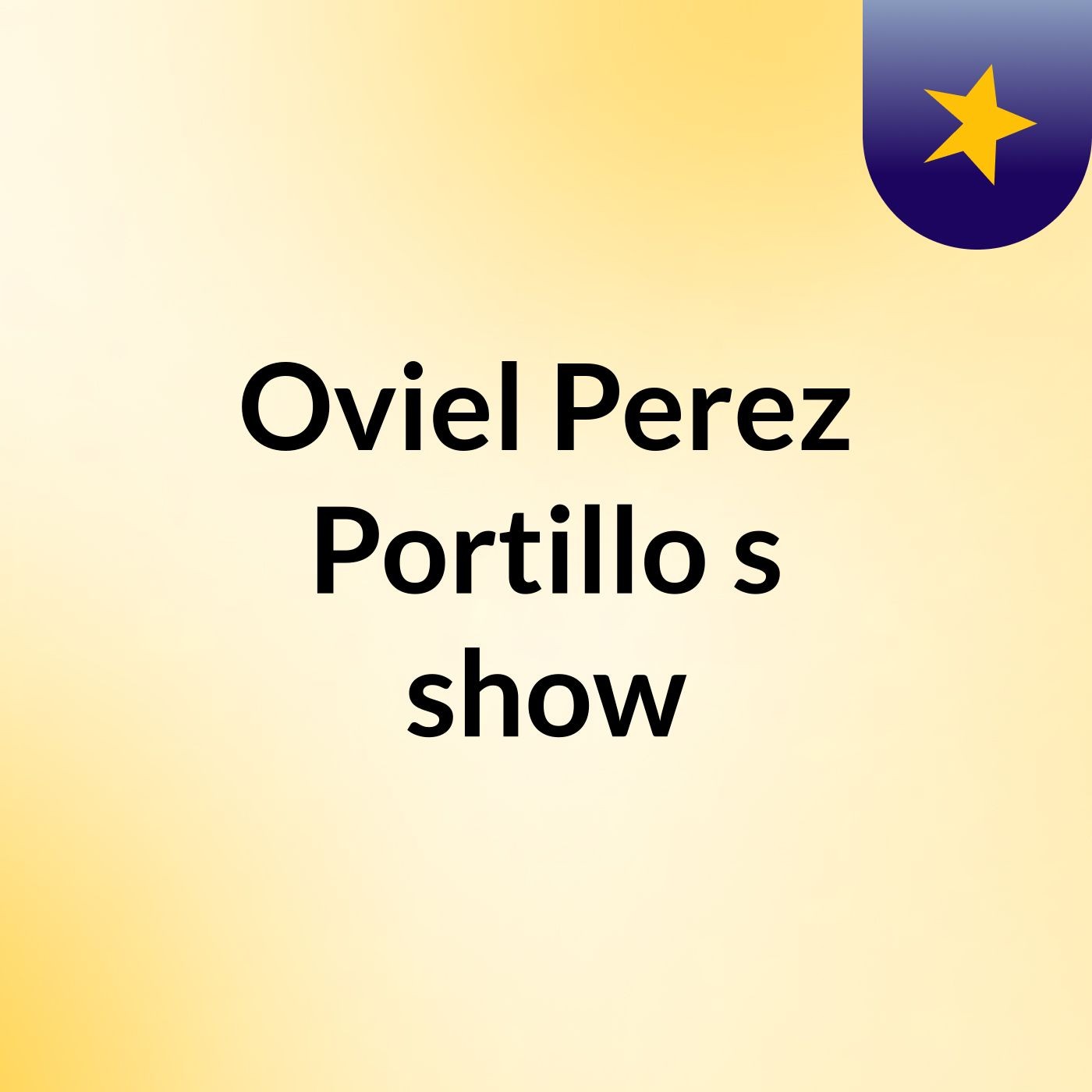 Oviel Perez Portillo's show