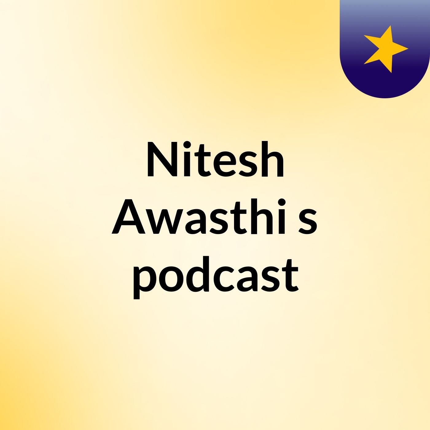 Nitesh Awasthi's podcast