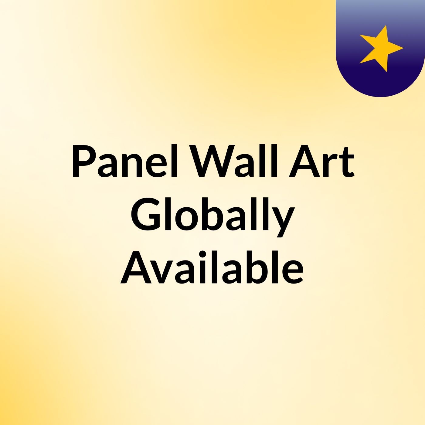 Panel Wall Art: Globally Available