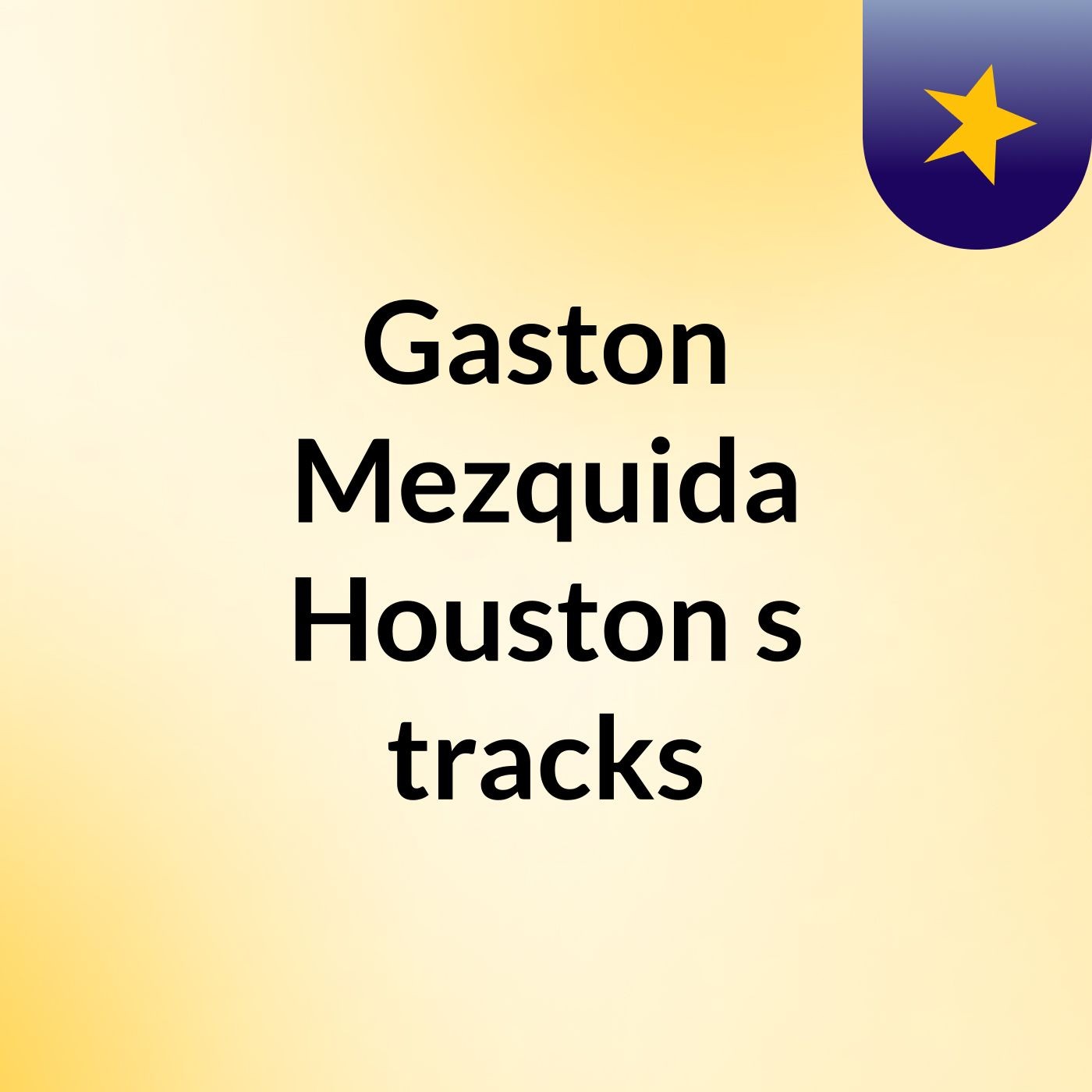 Gaston Mezquida Houston\'s tracks