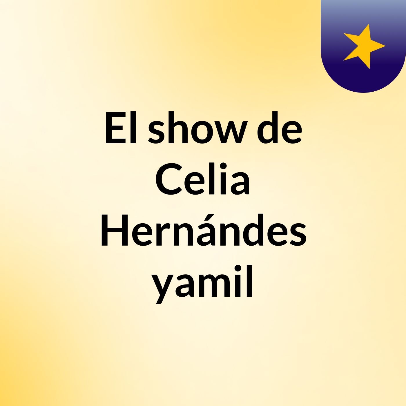 El show de Celia Hernándes yamil