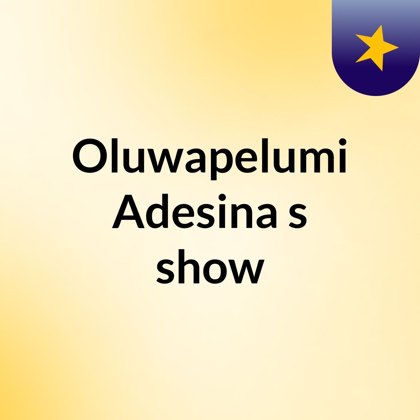 Oluwapelumi Adesina's show