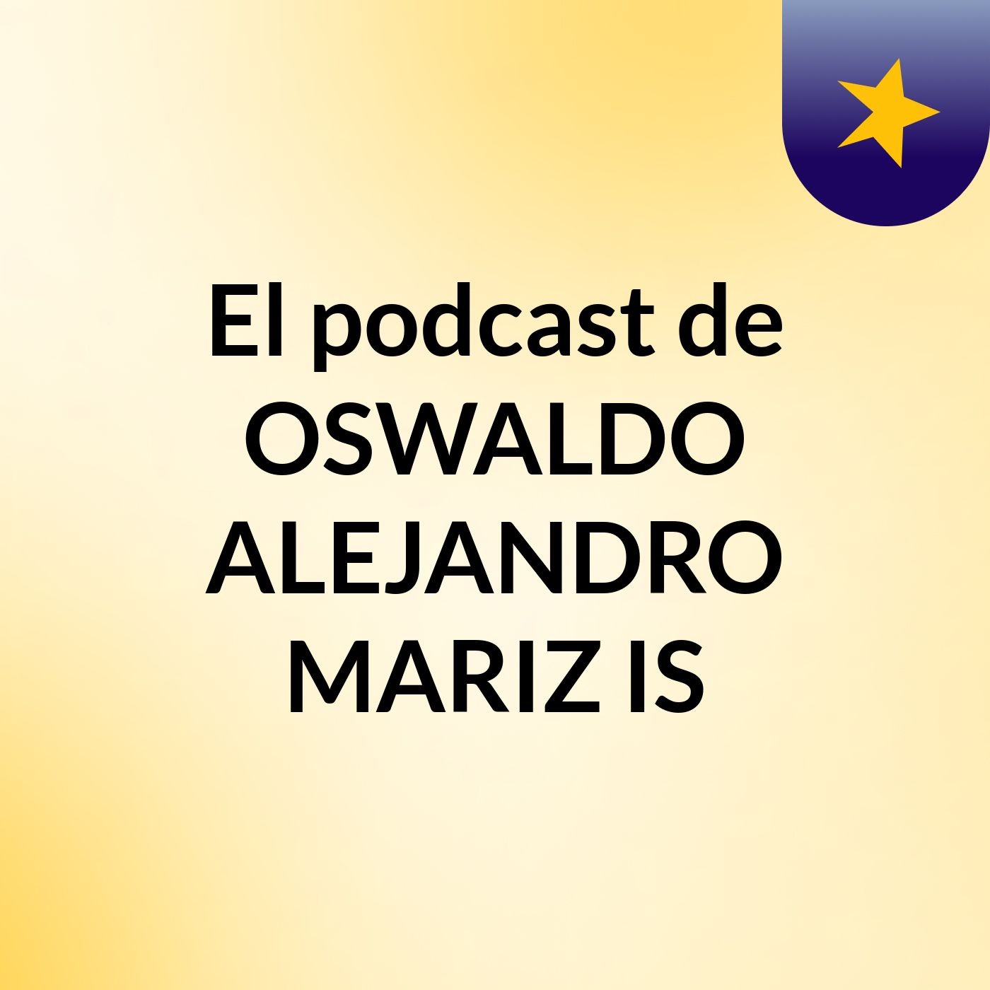 El podcast de OSWALDO ALEJANDRO MARIZ IS