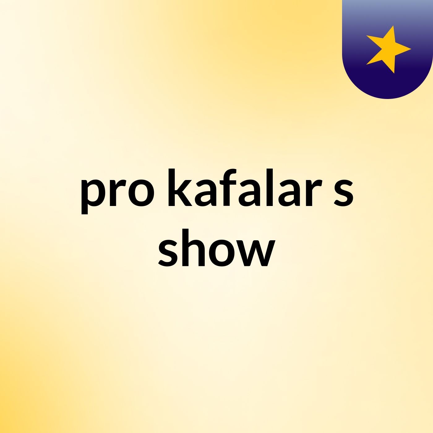 pro kafalar\'s show