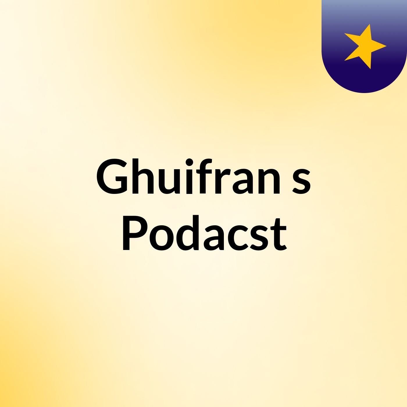 Ghuifran's Podacst