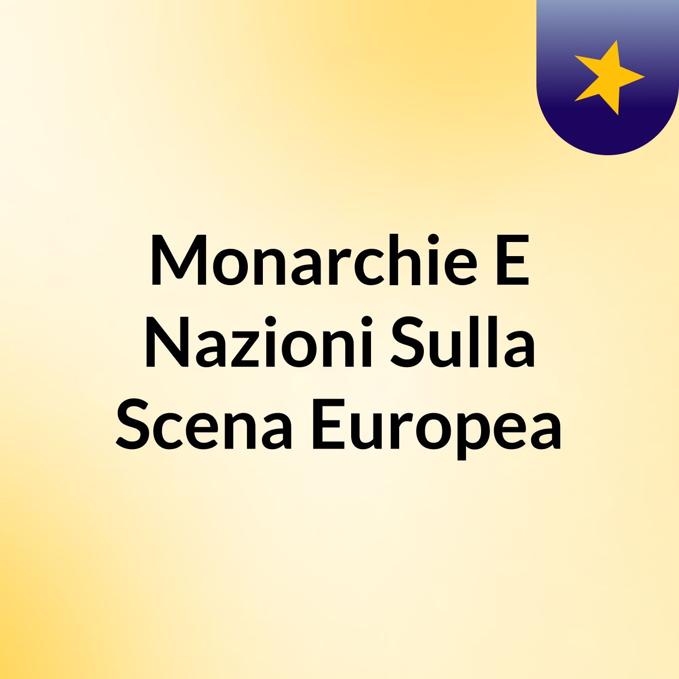 Monarchie E Nazioni Sulla Scena Europea
