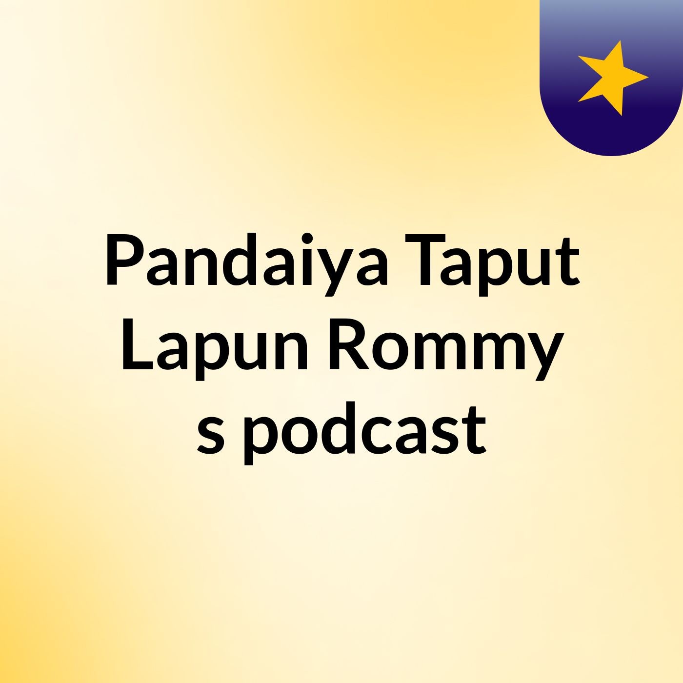 Pandaiya Taput Lapun Rommy's podcast
