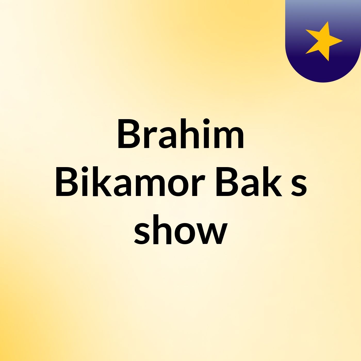 Brahim Bikamor Bak's show