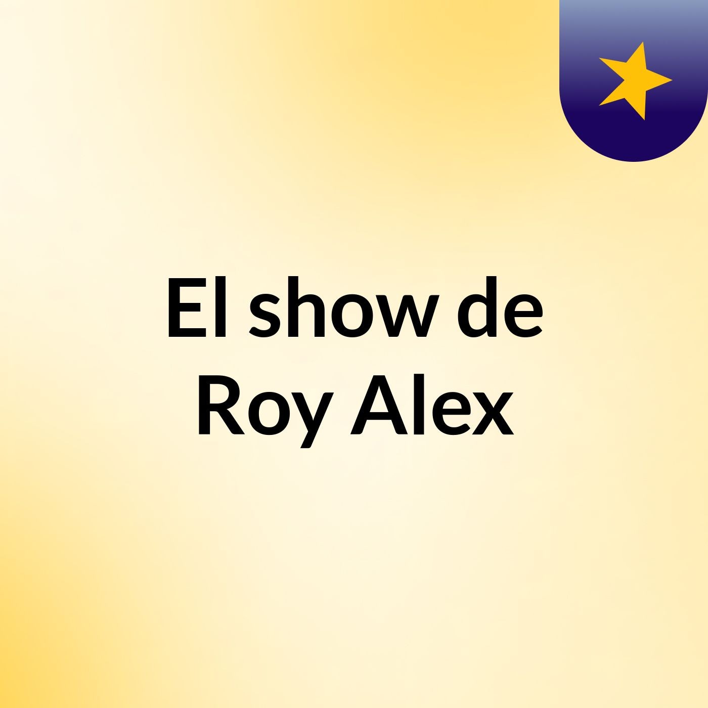 El show de Roy Alex