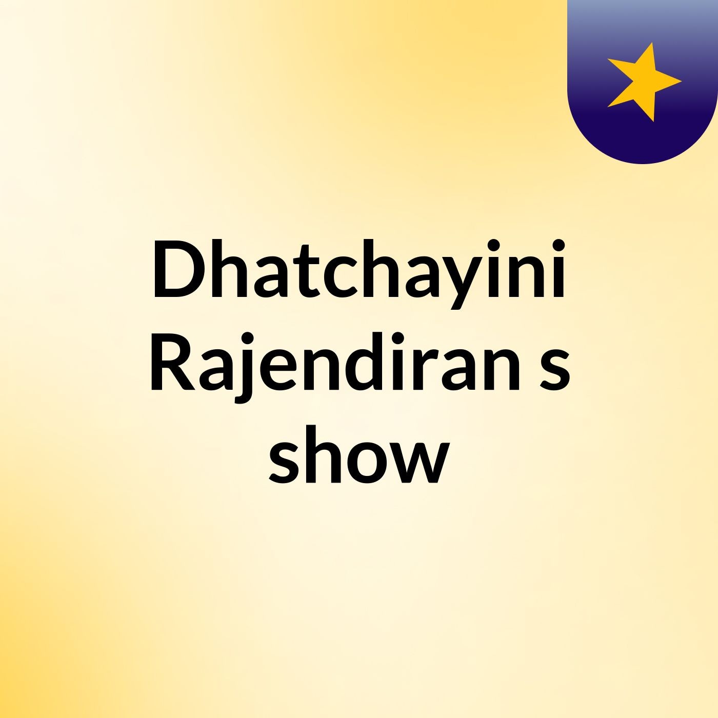 Dhatchayini Rajendiran's show