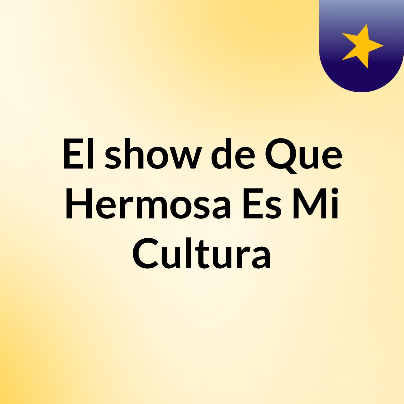 El show de Que Hermosa Es Mi Cultura