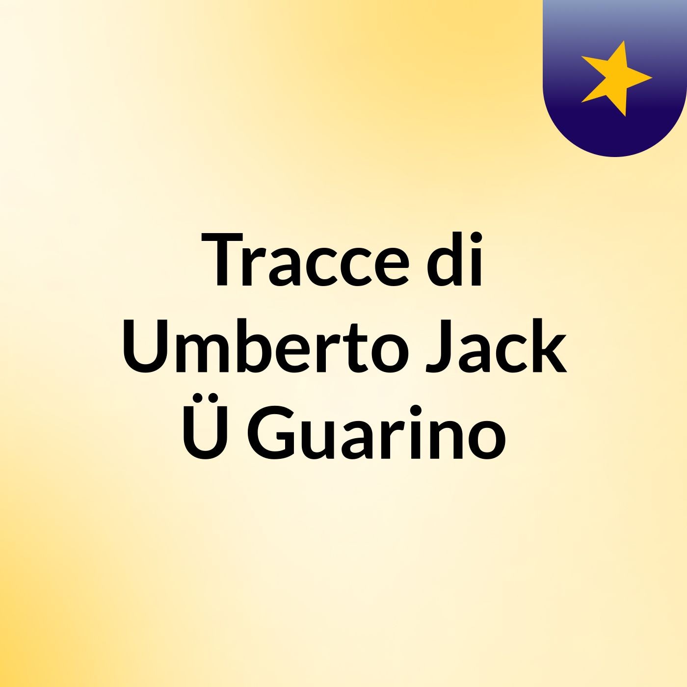 Tracce di Umberto Jack Ü Guarino