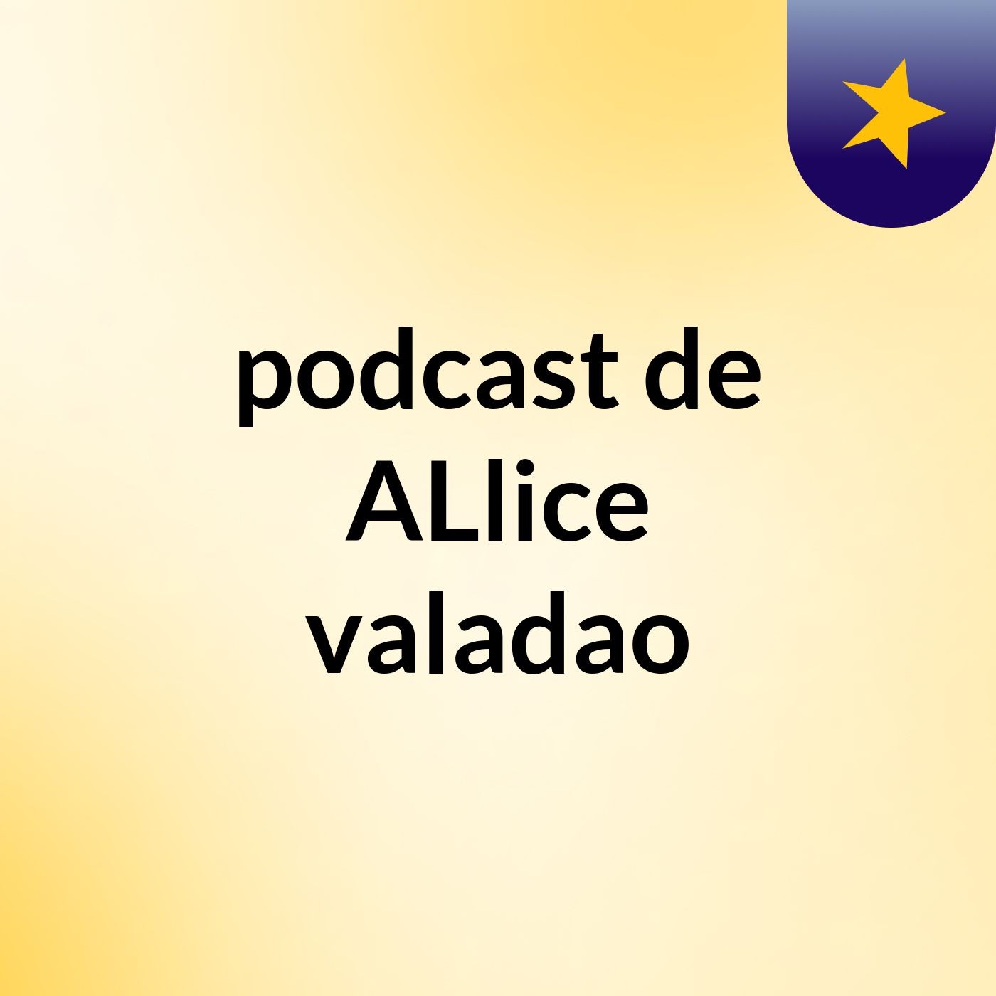 podcast de ALlice valadao