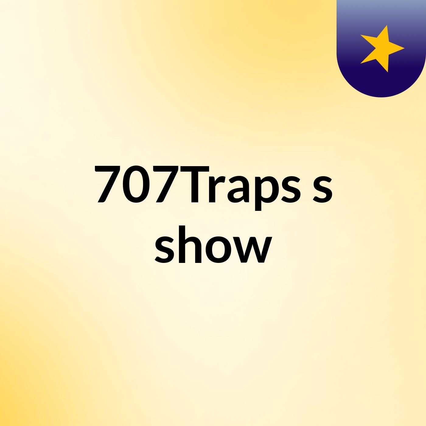 707Traps's show