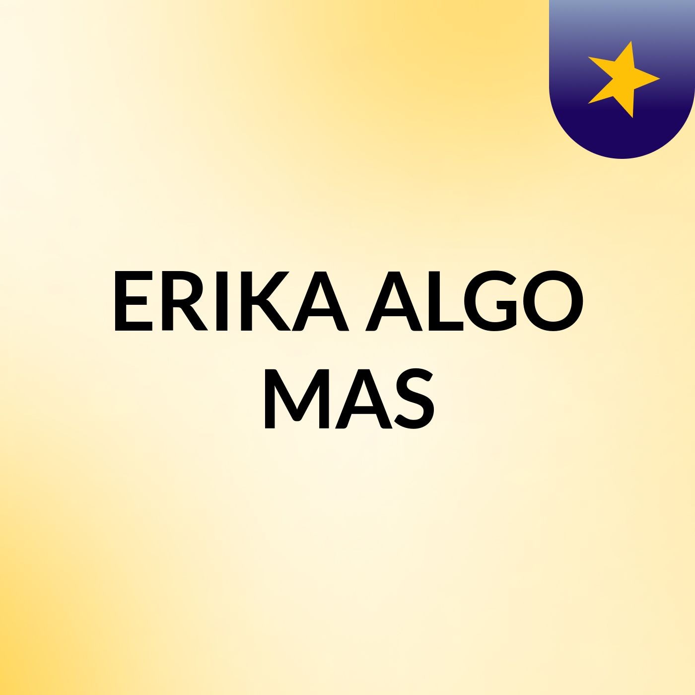 ERIKA & ALGO MAS
