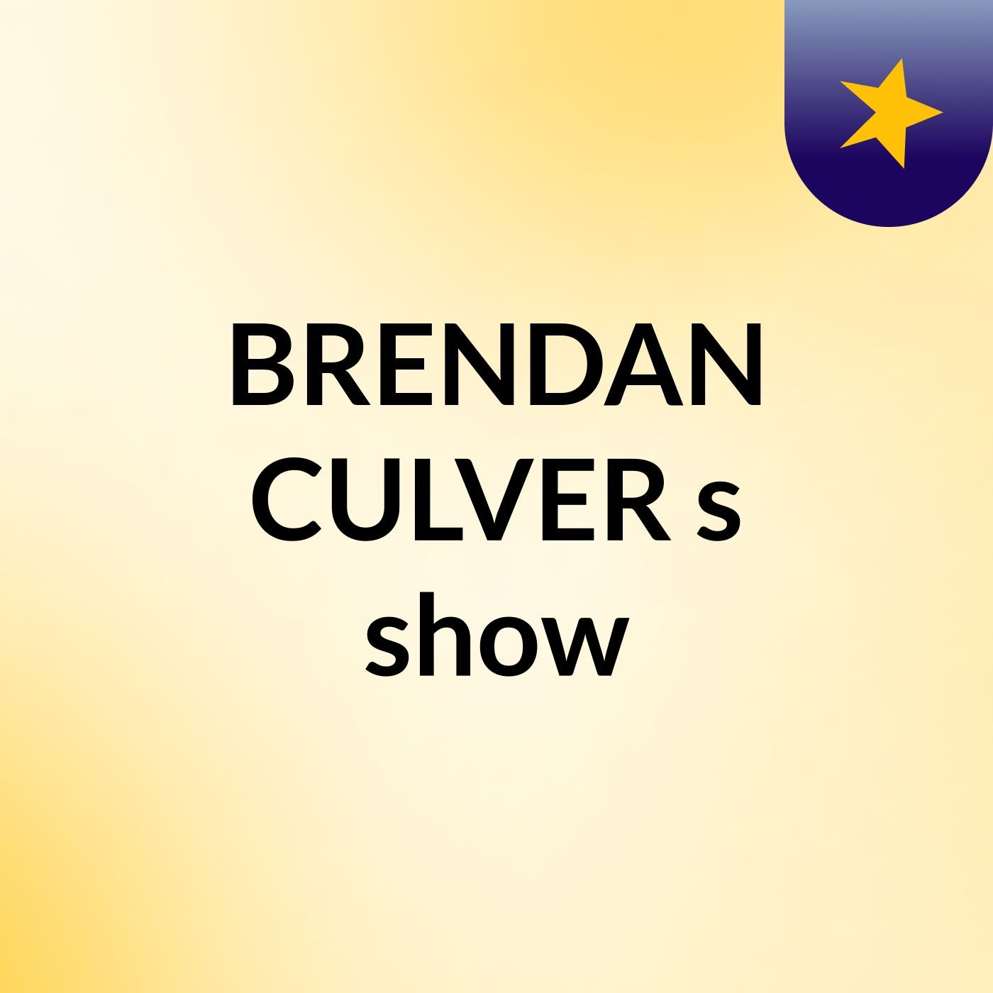BRENDAN CULVER's show